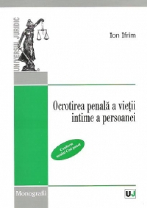 Ocrotirea penala a vietii intime a persoanei.