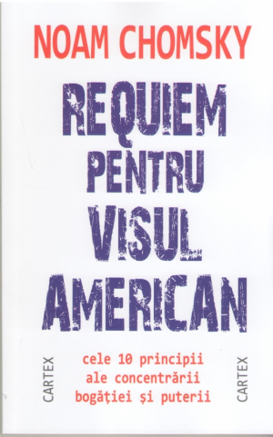 Requiem pentru visul american Cele 10 principii ale concentarrii bogatiei si puterii