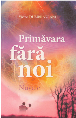 PRIMAVARA FARA NOI NUVELE
