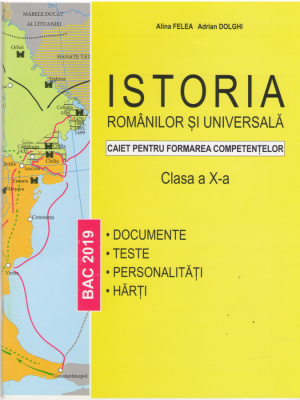 Istoria romanilor si universala  Caiet pentru formarea competentilor Clasa a X-a