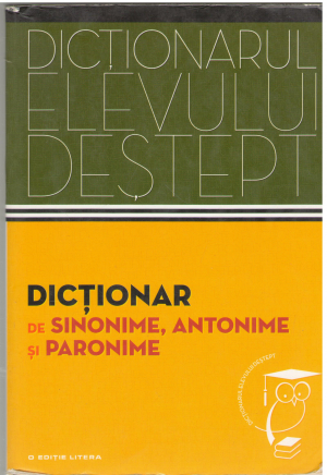Dictionarul elevului destpt  sinonime, antonime, paronime (deg8)