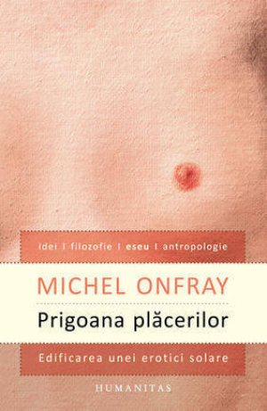 Prigoana placerilor. Edificarea unei erotici solare