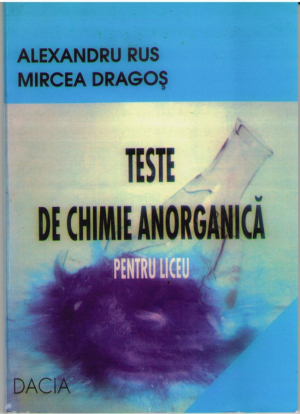 Teste de chimie anorganica. Pentru liceu