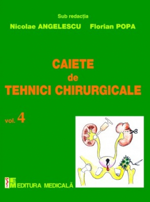 Caiete de tehnici chirurgicale. Volumul IV