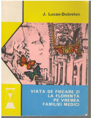 Viata de fiecare zi la Florenta pe vremea familiei Medici