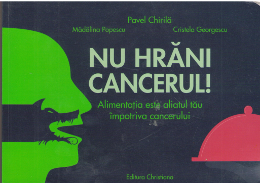 nu hrani cancerul ! alimentatia este aliatul tau impotriva cancerului