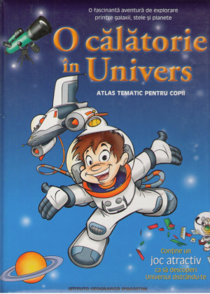 O calatorie in Univers  Atlas tematic pentru copii