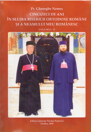 cincizeci de ani in slujba bisericii ortodoxe romane si a neamului meu romanesc volumul ii