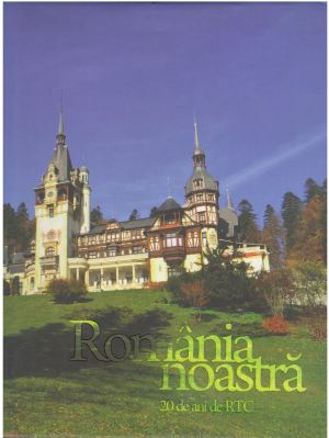 Romania Noastra 20 de ani de RTC