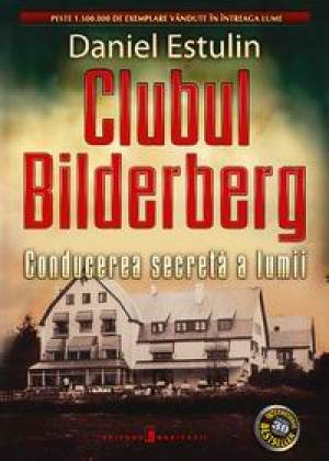 Clubul Bilderberg . Conducerea secreta a lumii