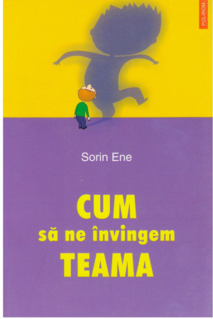 Cum sa ne invingem teama