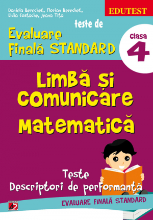 Teste de evaluare finala standart.Clasa a  IV-a. Matematica