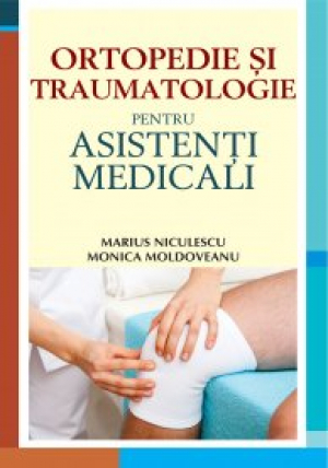 Ortopedie si traumatologie pentru asisteti medicali