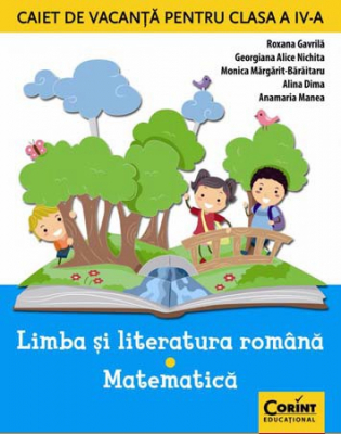 Caiet de vacanta pentru clasa a IV-a. Limba romana si Matematica