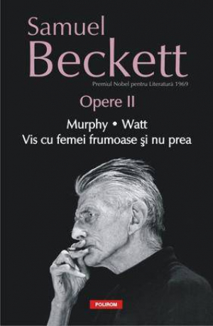 Opere II. Murphy. Watt. Vis cu femei frumoase si nu prea