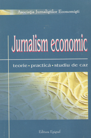 jurnalism economic teorie, practica, studiu de caz
