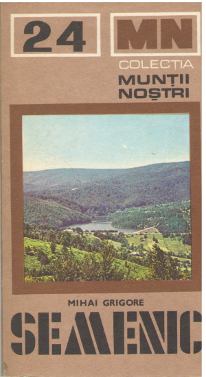 Muntii Semenic ghid turistic colectia muntii nostri 24