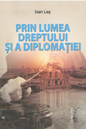 Prin lumea dreptului si a diplomatiei