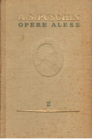 A.S. Puschin opere alese volumul i + volumul II Puskin