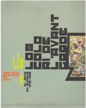 Les Couleurs de l`avant - garde L`Art en Roumanie: 1910-1950 / Los Colores de la vanguardia El arte en Rumania: 1910-1950