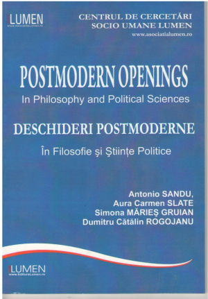 Postmodern openings in Philosophy and Political Sciences  /  Deschideri postmoderne in Filosofie si Stiinte Politice