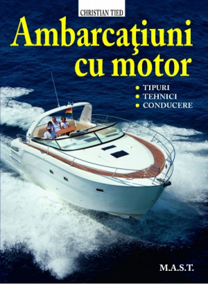 Ambarcatiuni cu motor. Tipuri, tehnici, conducere