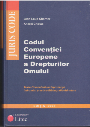 codul conventiei europene a drepturilor omului texte comentarii jurisprudenta indrumari practice bibliografie adnotare
