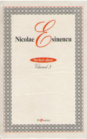 Nicolae Esinescu Scrieri alese Proza Volumul 3