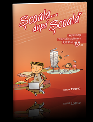 Şcoala dupa scoala  Activităţi transdisciplinare pentru clasa a IV-a