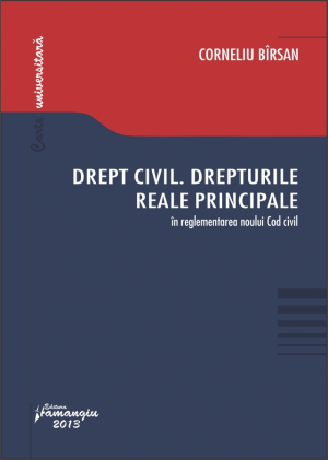 Drept civil. Drepturile reale principale in reglementarea noului Cod civil