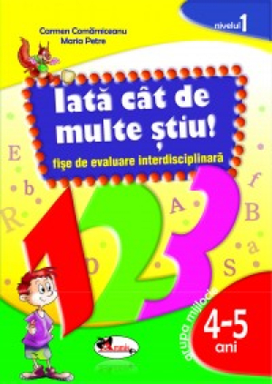 IATĂ CÂT DE MULTE ŞTIU – fişe de evaluare transdisciplinară nivelul 1 – grupa mijlocie 4-5 ani