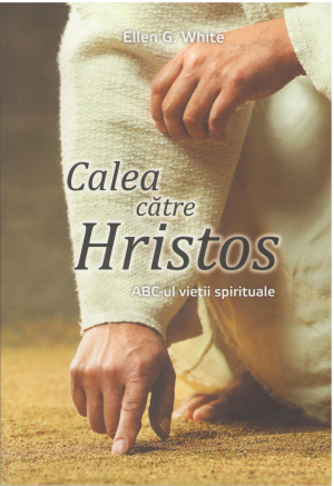 Calea catre Hristos ABC-ul vietii spirituale Editia a 13-a