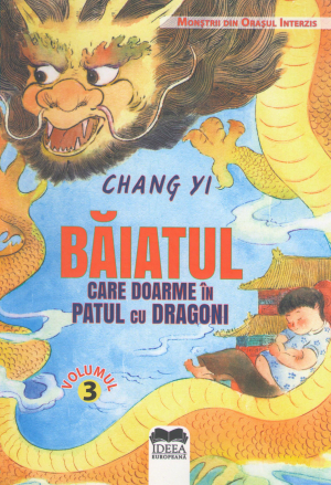 baiatul care doarme in patul cu dragoni . monstrii din orasul interzis . volumul 3