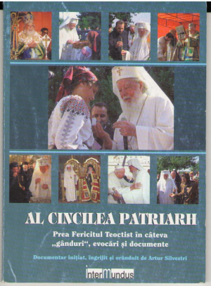 Al cincilea patriarh  Prea fericitul Teoctist in cateva ''ganduri'', evocari si documente
