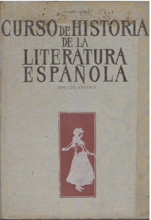 Curso de Historia de la literatura espanola siglos XVIII-XIX