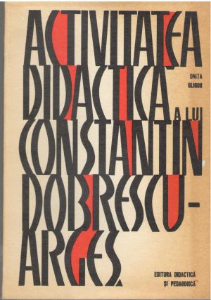 Activitatea didactica a lui Constantin Dobrescu - Arges