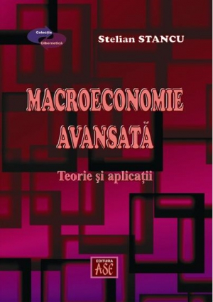 Macroeconomie avansata. Teorie si aplicatii