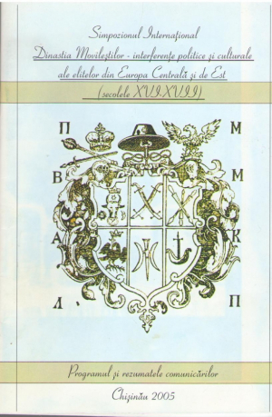 Simpozionul international  Dinastia Movilestilor  interferente politice si culturale ale elitelor din Europa Centrala si de Est  secolele XVI-XVII