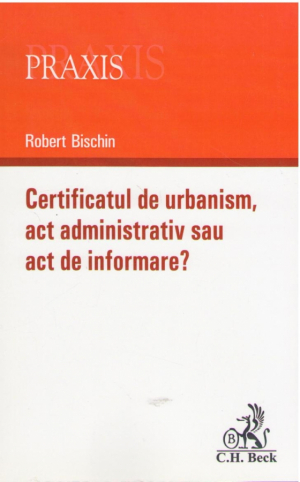 Certificatul de urbanism  act administrativ sau act de informare