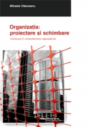 Organizatia: proiectare si schimbare