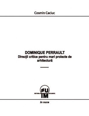 Dominique Perrault  Directii critice pentru mari proiecte de arhitectura