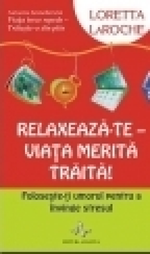 Relaxeaza-te - viata merita traita!
