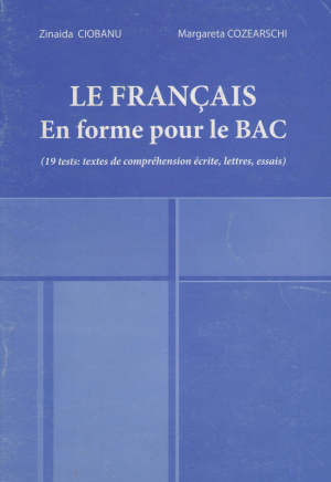 le francais en forme pour le bac 19 tests, textes de comprehension ecrite , lettres , essais