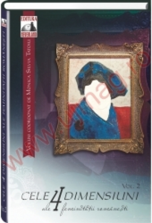 Cele 4 dimensiuni ale feminitatii romanesti  Volumul I + Vol II