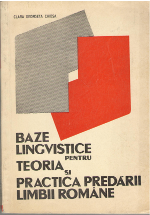 Baze lingvistice pentru teoria si practica predarii limbii romane