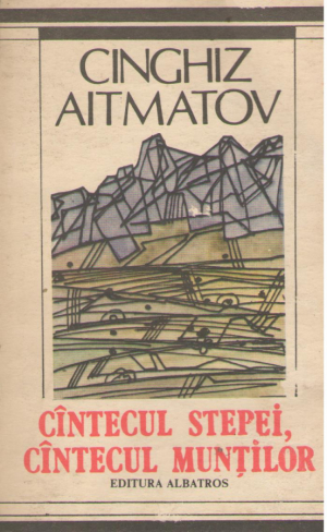 Cantecul stepei, cantecul muntilor
