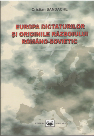 Europa dictaturilor si originile razboiului romano-sovietic