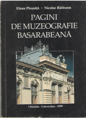 Pagini de muzeografie basarabeana