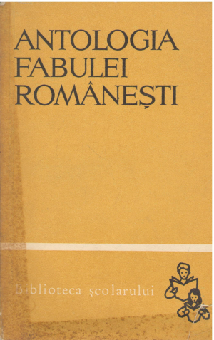 antologia fabulei romanesti de la inceputuri pana in zilele noastre