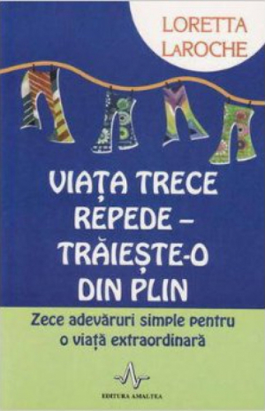 Viata trece repede Traieste-o din plin